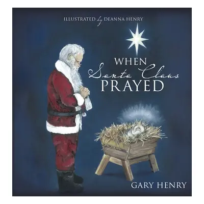 "When Santa Claus Prayed" - "" ("Henry Gary")