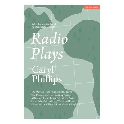 "Radio Plays: The Wasted Years; Crossing the River; The Prince of Africa; Writing Fiction; A Kin