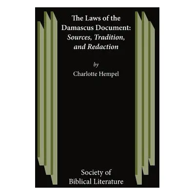 "The Laws of the Damascus Document: Sources, Tradtions, and Redaction" - "" ("Hempel Charlotte")