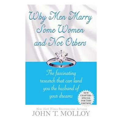 "Why Men Marry Some Women and Not Others" - "" ("Molloy John T.")