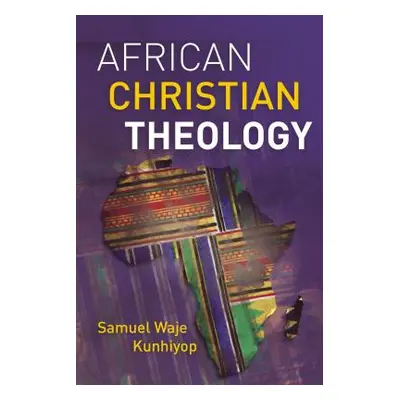 "African Christian Theology" - "" ("Kunhiyop Samuel Waje")