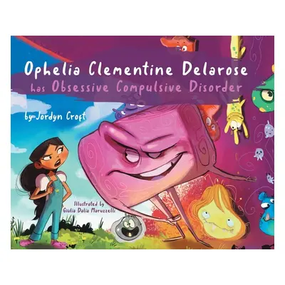 "Ophelia Clementine Delarose has Obsessive Compulsive Disorder" - "" ("Maruzzelli Giulia")