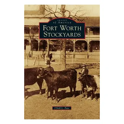 "Fort Worth Stockyards" - "" ("Pate J'Nell L.")