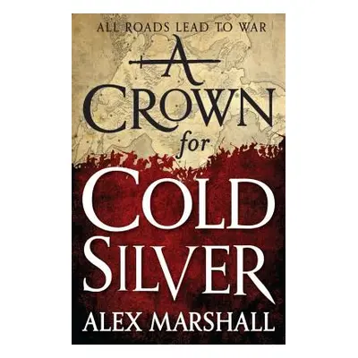 "A Crown for Cold Silver" - "" ("Marshall Alex")