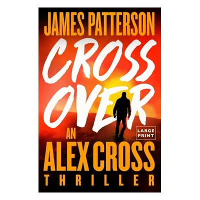 "Triple Cross: The Greatest Alex Cross Thriller Since Kiss the Girls" - "" ("Patterson James")