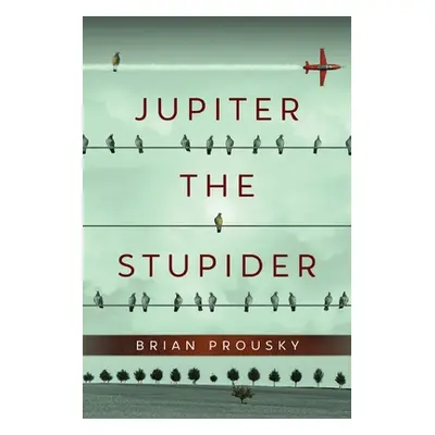 "Jupiter the Stupider" - "" ("Prousky Brian")