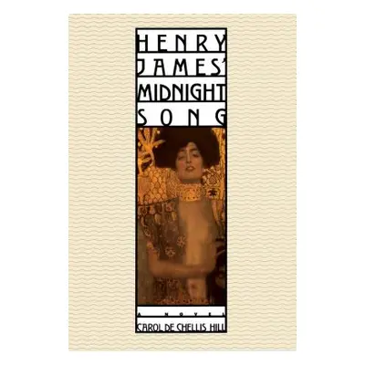 "Henry James' Midnight Song" - "" ("Hill Carol Dechellis")