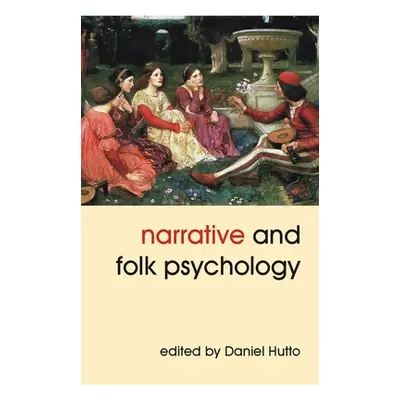 "Narrative and Folk Psychology" - "" ("Hutto Daniel D.")