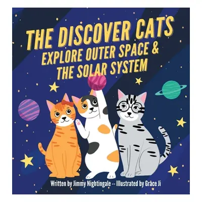 "The Discover Cats Explore Outer Space & and Solar System: A Children's Book About Scientific Ed