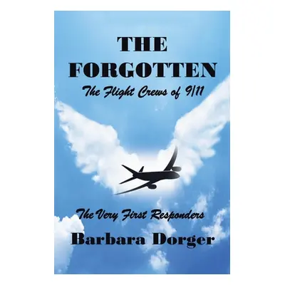 "The Forgotten: The Flight Crews of 9/11" - "" ("Dorger Barbara")