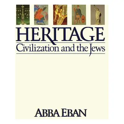 "Heritage: Civilization and the Jews" - "" ("Eban Abba")