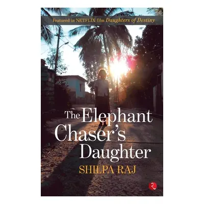 "The Elephant Chaser's Daughter" - "" ("Raj Shilpa")