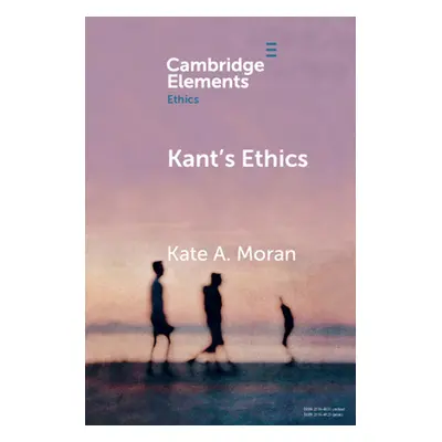 "Kant's Ethics" - "" ("Moran Kate A.")