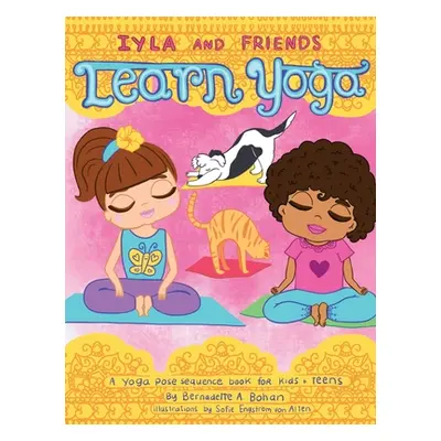 "Iyla and Friends Learn Yoga" - "" ("Bohan Bernadette A.")