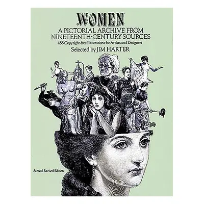 "Women: A Pictorial Archive from Nineteenth-Century Sources" - "" ("Harter Jim")