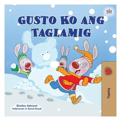 "I Love Winter (Tagalog Children's Book): Filipino children's book" - "" ("Admont Shelley")