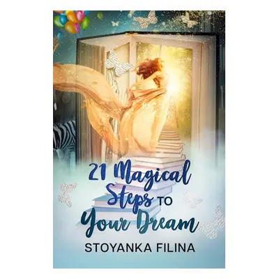 "21 magical steps to your dream" - "" ("Filina Stoyanka")