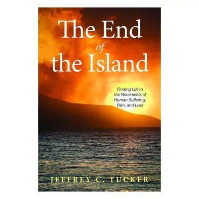 "The End of the Island" - "" ("Tucker Jeffrey C.")