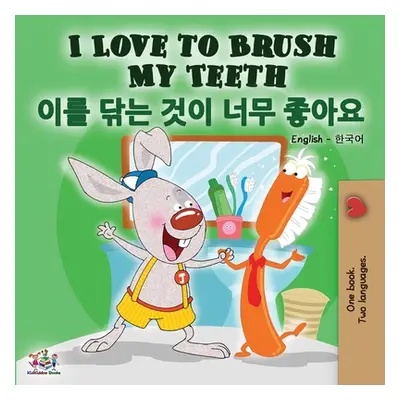 "I Love to Brush My Teeth (English Korean Bilingual Book)" - "" ("Admont Shelley")