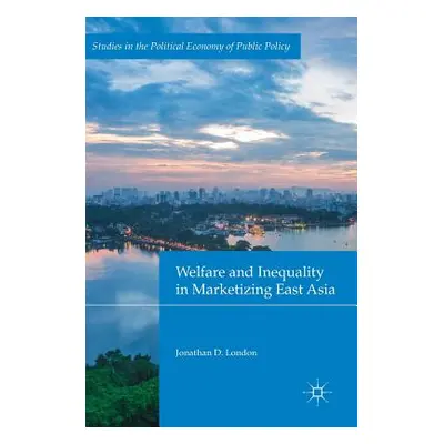 "Welfare and Inequality in Marketizing East Asia" - "" ("London Jonathan D.")