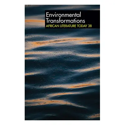 "Alt 38 Environmental Transformations: African Literature Today" - "" ("Emenyonu Ernest N.")