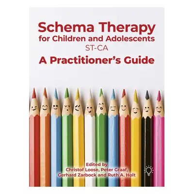 "Schema Therapy with Children and Adolescents: A Practitioner's Guide" - "" ("Graaf Peter")