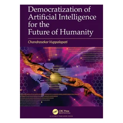 "Democratization of Artificial Intelligence for the Future of Humanity" - "" ("Vuppalapati Chand