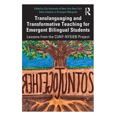 "Translanguaging and Transformative Teaching for Emergent Bilingual Students: Lessons from the C