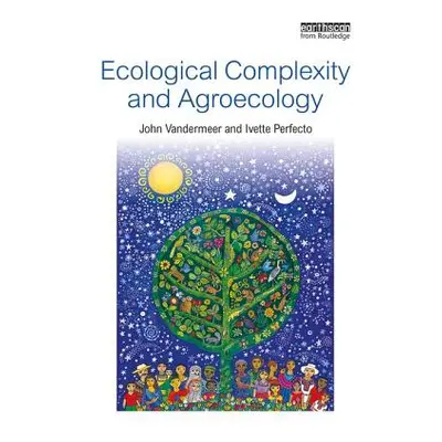 "Ecological Complexity and Agroecology" - "" ("VanderMeer John")