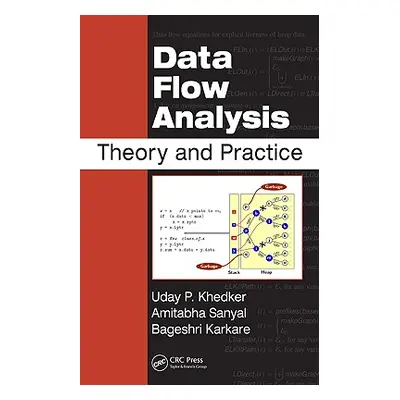 "Data Flow Analysis: Theory and Practice" - "" ("Khedker Uday")