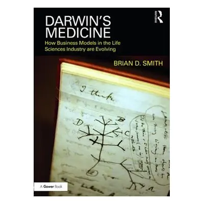 "Darwin's Medicine: How Business Models in the Life Sciences Industry Are Evolving" - "" ("Smith