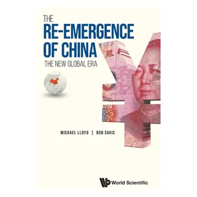 "Re-Emergence of China, The: The New Global Era" - "" ("Lloyd Michael")