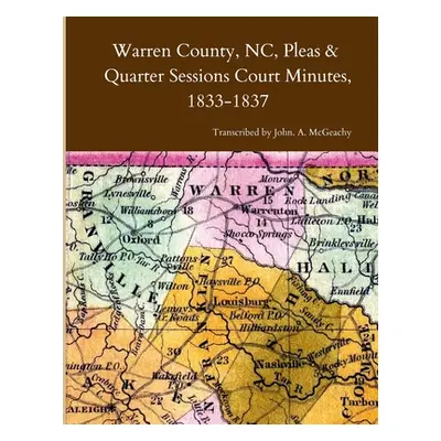 "Warren County, NC, Pleas & Quarter Sessions Court Minutes, 1833-1837" - "" ("McGeachy John A.")