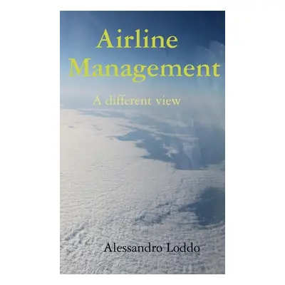 "Airline Management - A different view" - "" ("Loddo Alessandro")