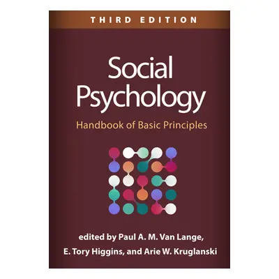 "Social Psychology, Third Edition: Handbook of Basic Principles" - "" ("Van Lange Paul A. M.")