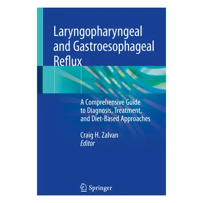 "Laryngopharyngeal and Gastroesophageal Reflux: A Comprehensive Guide to Diagnosis, Treatment, a