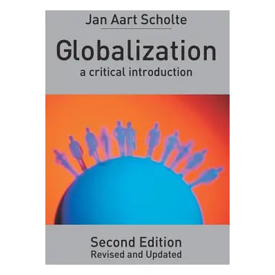 "Globalization: A Critical Introduction" - "" ("Scholte Jan Aart")