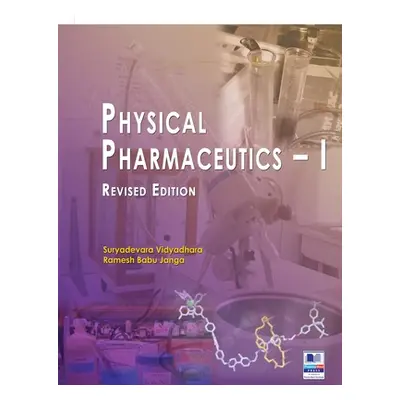 "Physical Pharmaceutics - I: Revised Edition" - "" ("Vidyadhara Suryadevara")