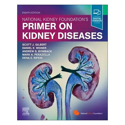 "National Kidney Foundation Primer on Kidney Diseases" - "" ("Gilbert Scott")