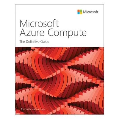 "Microsoft Azure Compute: The Definitive Guide" - "" ("Valiramani Avinash")