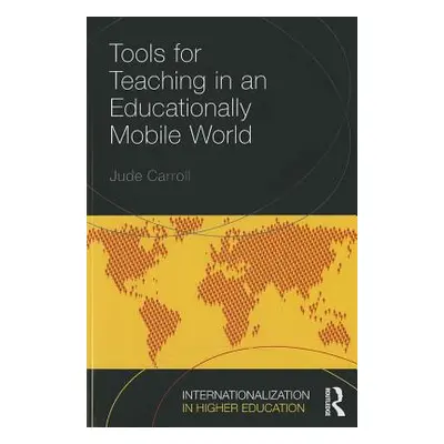 "Tools for Teaching in an Educationally Mobile World" - "" ("Carroll Jude")