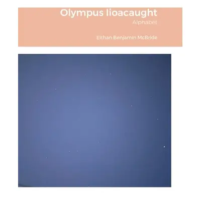 Olympus Iioacaught: Alphabet (McBride Eithan)