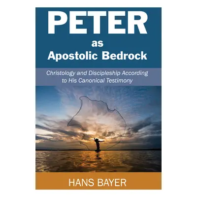 "Peter as Apostolic Bedrock: Christology and Discipleship According to His Canonical Testimony" 