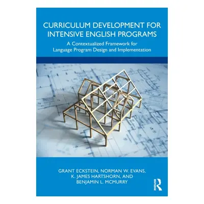 "Curriculum Development for Intensive English Programs: A Contextualized Framework for Language 