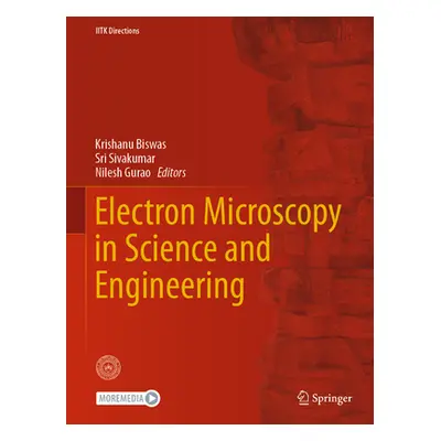 "Electron Microscopy in Science and Engineering" - "" ("Biswas Krishanu")