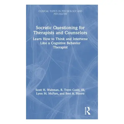 "Socratic Questioning for Therapists and Counselors: Learn How to Think and Intervene Like a Cog