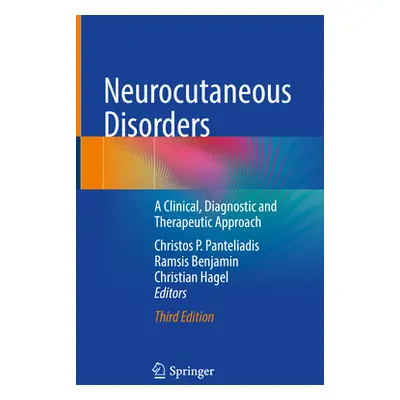 "Neurocutaneous Disorders: A Clinical, Diagnostic and Therapeutic Approach" - "" ("Panteliadis C