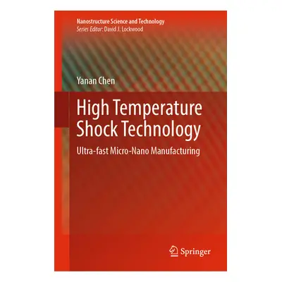 "High Temperature Shock Technology: Ultra-Fast Micro-Nano Manufacturing" - "" ("Chen Yanan")