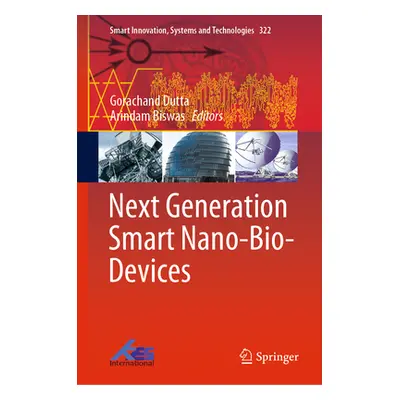 "Next Generation Smart Nano-Bio-Devices" - "" ("Dutta Gorachand")