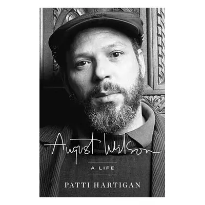 "August Wilson: A Life" - "" ("Hartigan Patti")